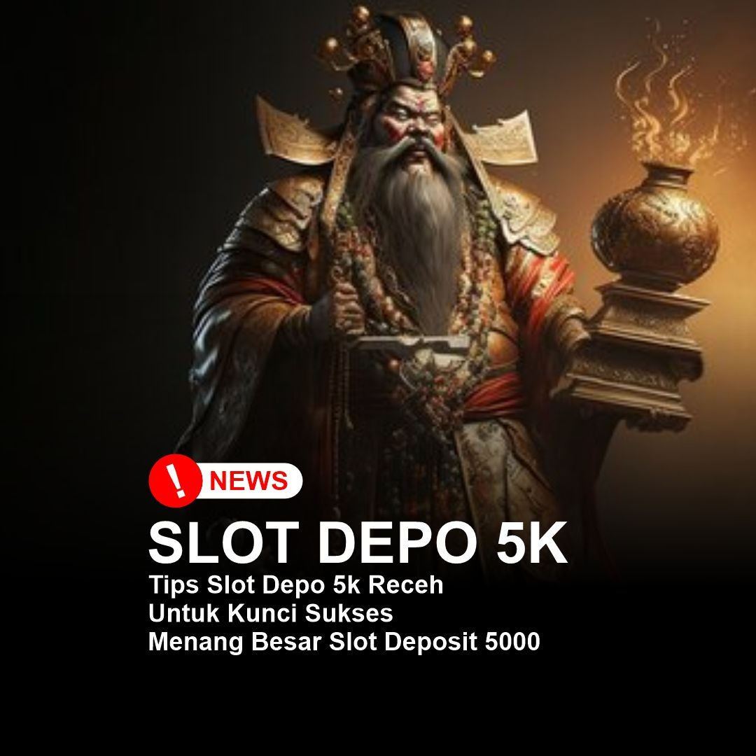 SLOT DEPO 5K☀️SLOT DEPOSIT 5K PALING GACOR MUDAH MAXWIN ANTI RUNGKAD